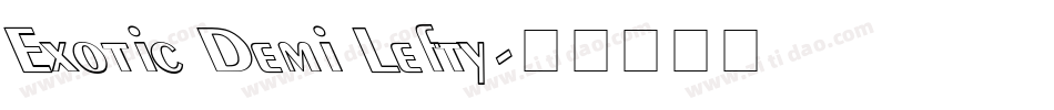 Exotic Demi Lefty字体转换